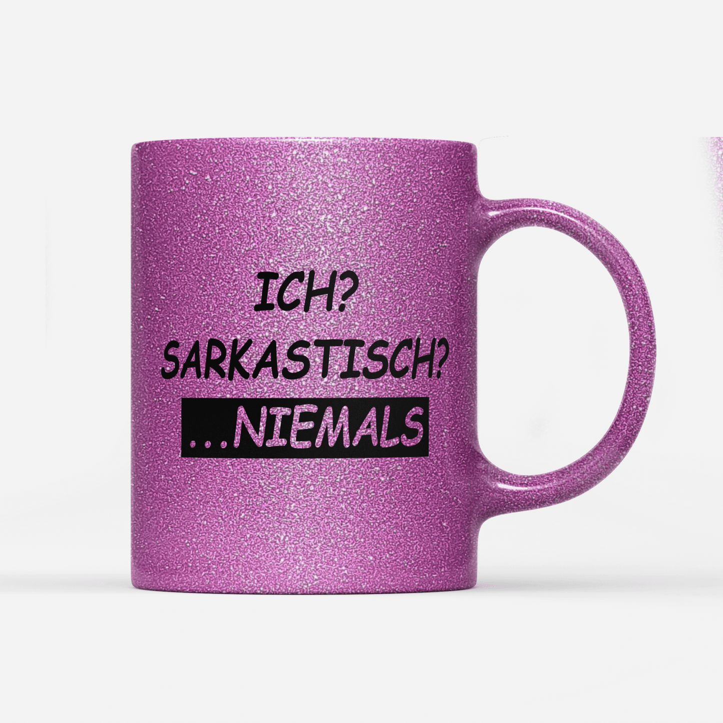 Tasse Glitzer Edition Ich sarkastisch niemals