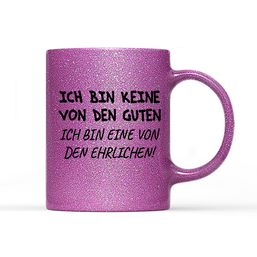 Tasse Glitzer Edition Ich bin keine von den guten