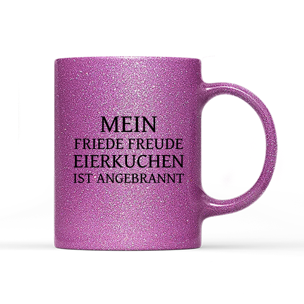 Tasse Glitzer Edition Mein Friede Freude Eierkuchen