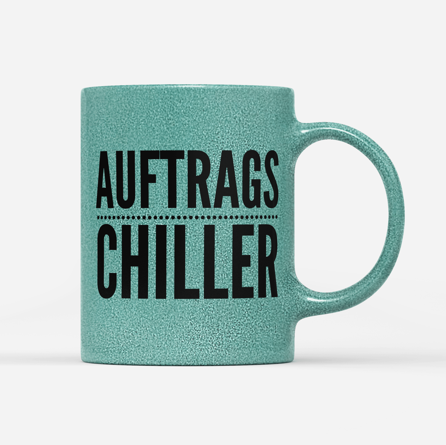 Tasse Glitzer Edition Auftrags Chiller