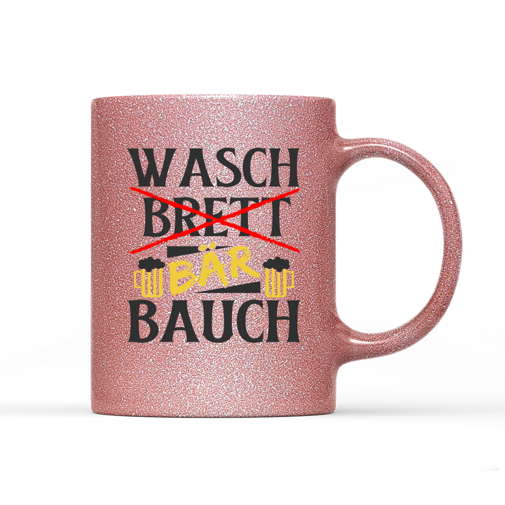 Tasse Glitzer Edition Wasch Bär Bauch