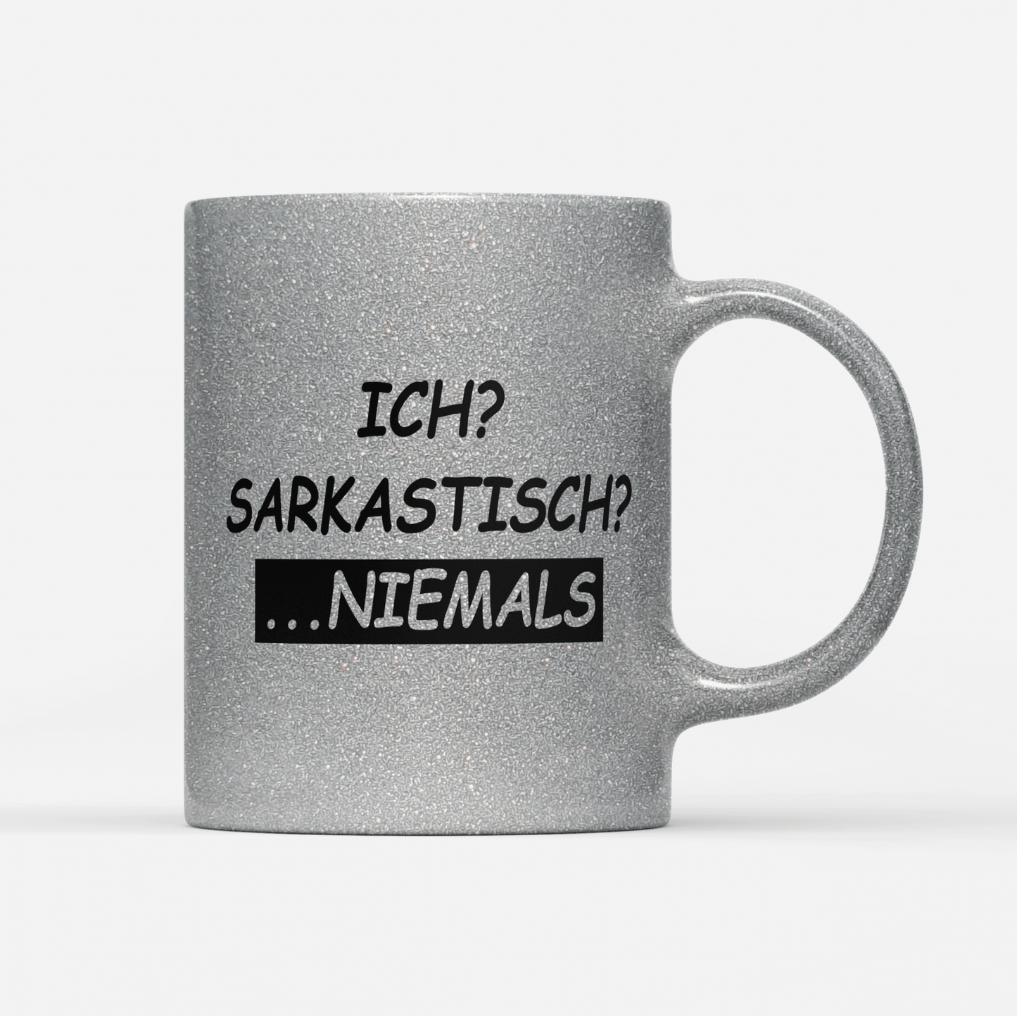 Tasse Glitzer Edition Ich sarkastisch niemals