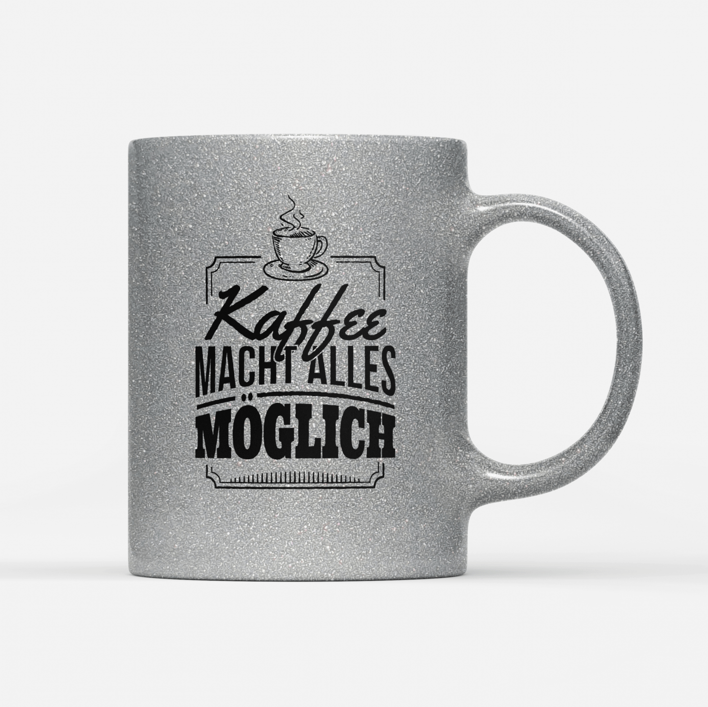 Tasse Glitzer Edition Kaffee macht alles möglich