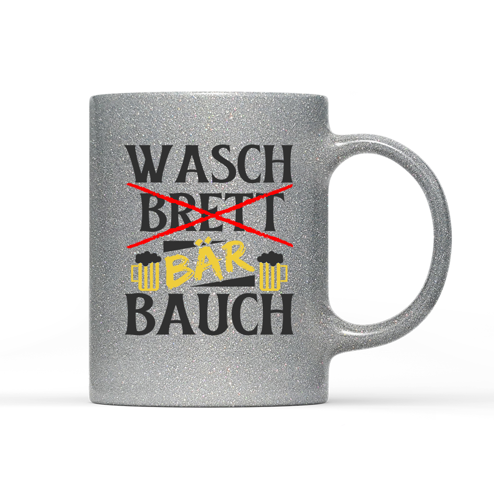 Tasse Glitzer Edition Wasch Bär Bauch