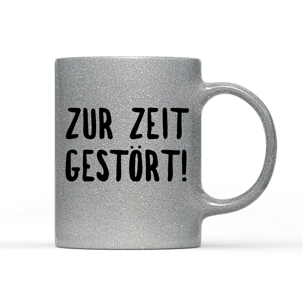 Tasse Glitzer Edition ZUR ZEIT GESTÖRT