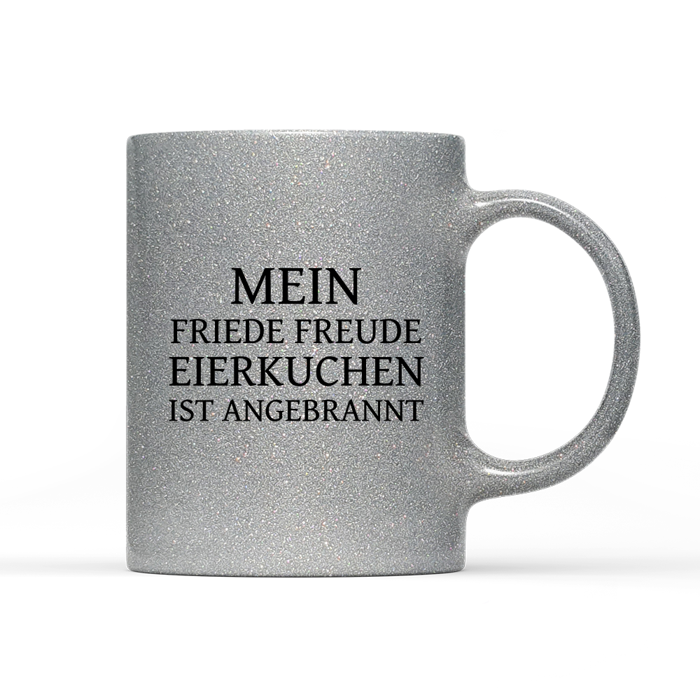 Tasse Glitzer Edition Mein Friede Freude Eierkuchen