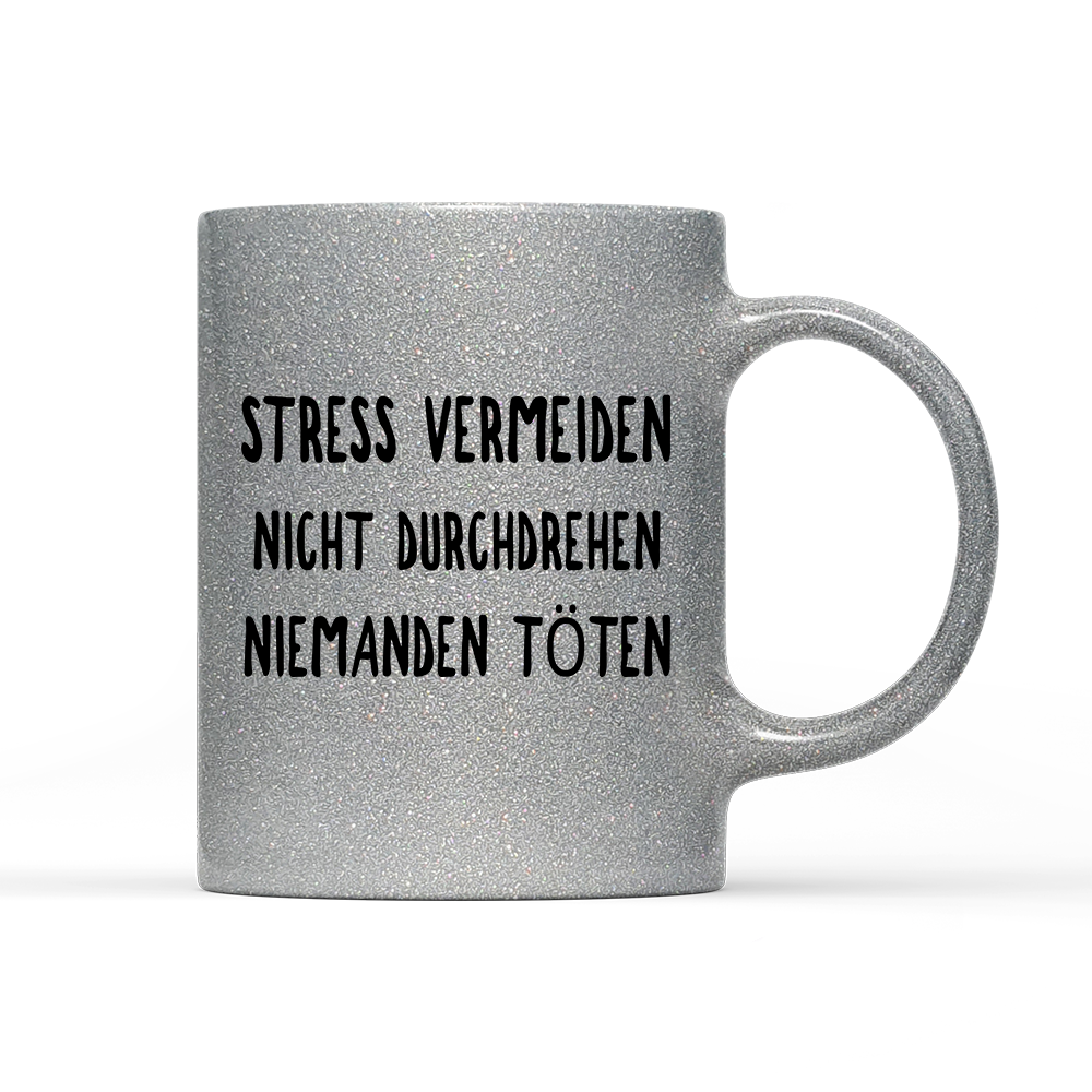 Tasse Glitzer Edition Stress vermeiden