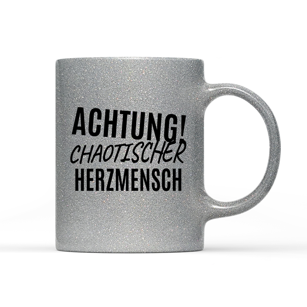 Tasse Glitzer Edition Achtung chaotischer Herzmensch