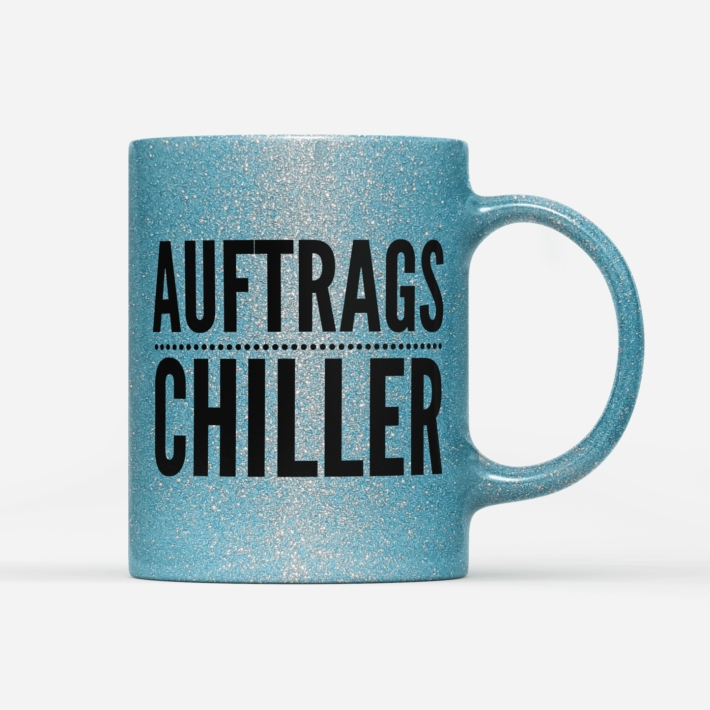 Tasse Glitzer Edition Auftrags Chiller