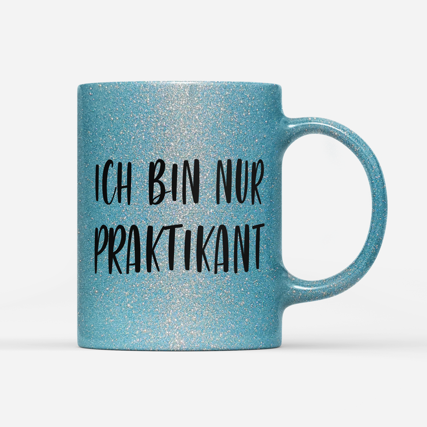 Tasse Glitzer Edition Ich bin nur Praktikant