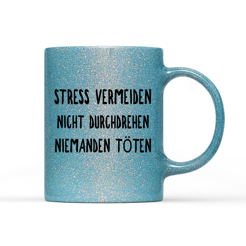 Tasse Glitzer Edition Stress vermeiden