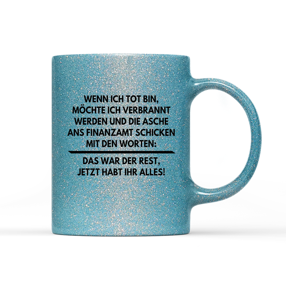 Tasse Glitzer Edition Wenn ich tot bin