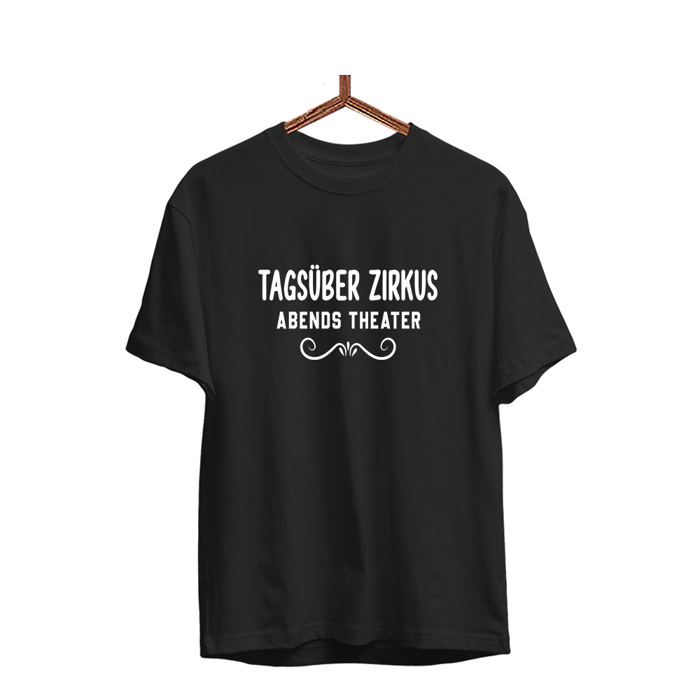 Herren T-Shirt Tagsüber Zirkus Abends Theater