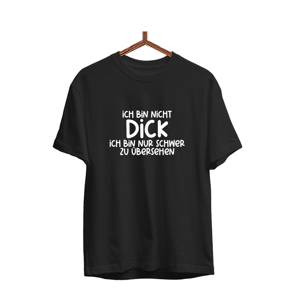 Herren T-Shirt Ich bin nicht dick ich bin nur schwer zu übersehen