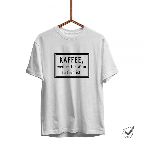 Herren T-Shirt Kaffee weil es für wein zu früh ist