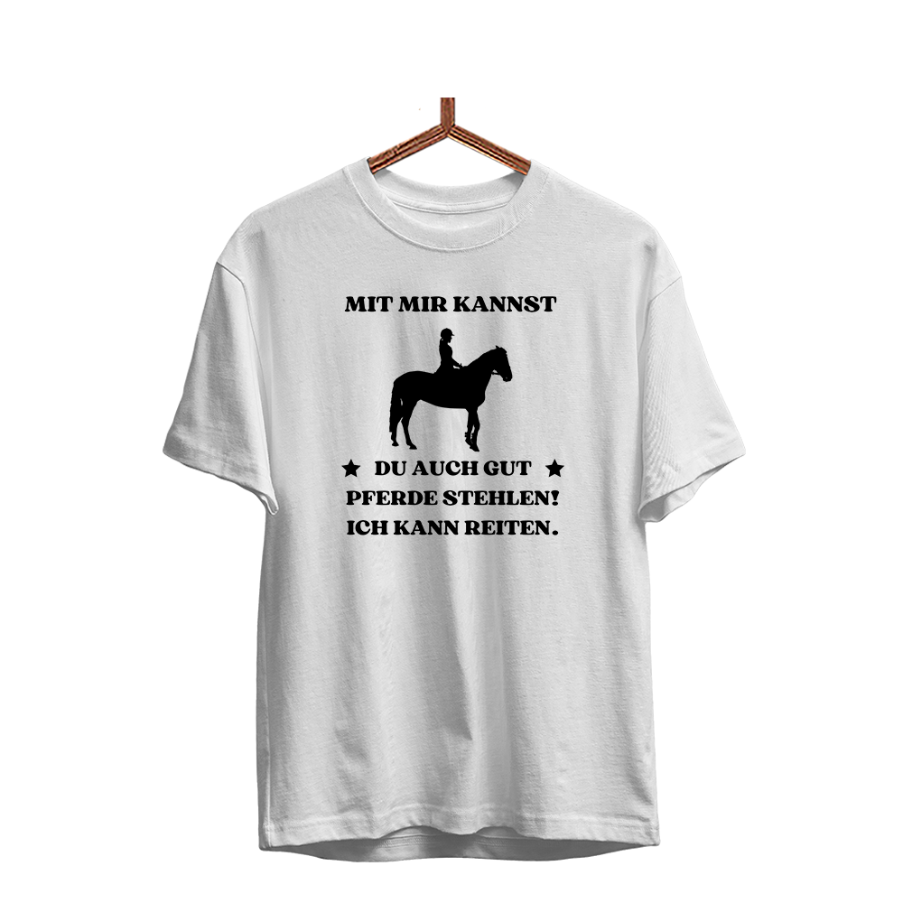 Herren T-Shirt Mit mir kannst du auch gut pferde stehlen! Ich kann Reiten.