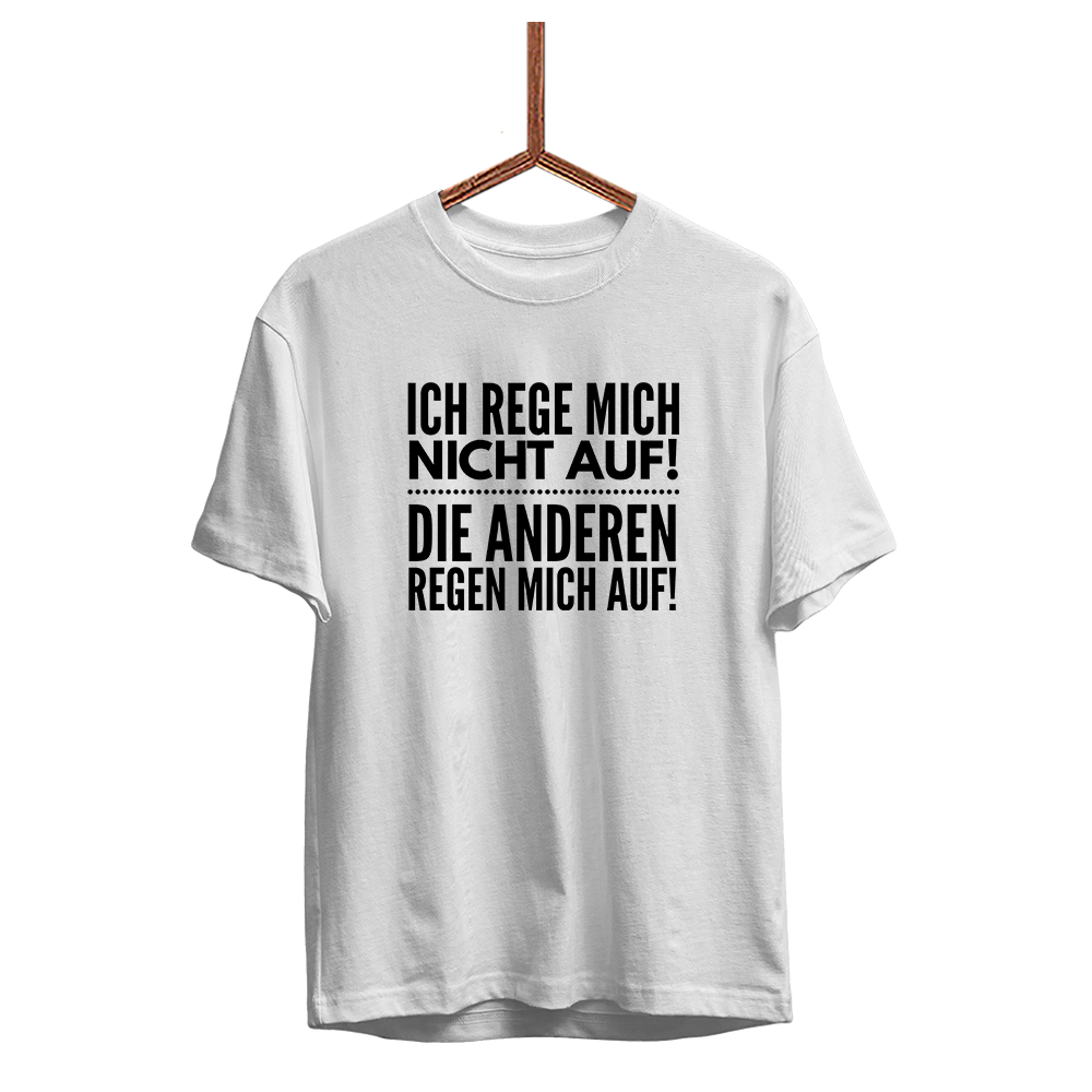 Herren T-Shirt Ich rege mich nicht auf
