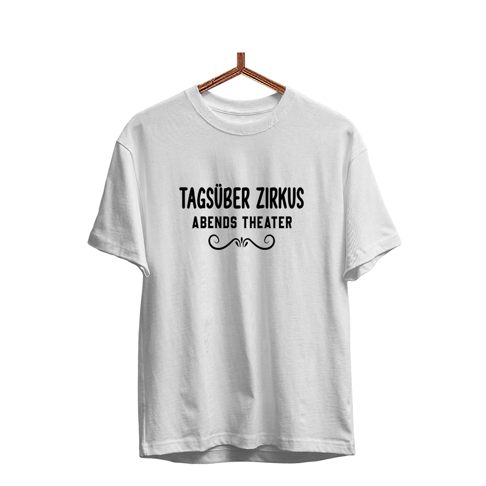 Herren T-Shirt Tagsüber Zirkus Abends Theater