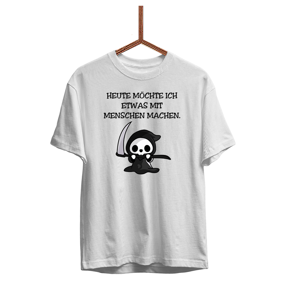 Herren T-Shirt Heute möchte ich etwas mit Menschen machen.
