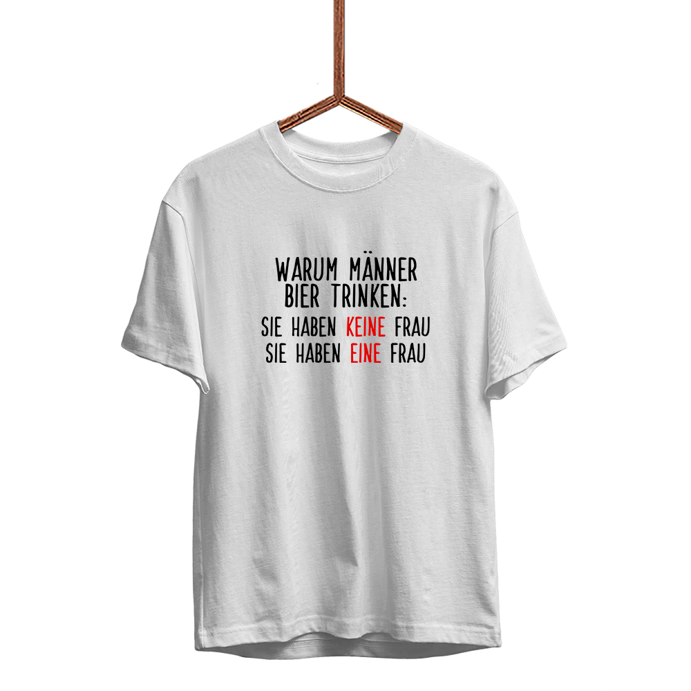 Herren T-Shirt Warum Männer Bier trinken