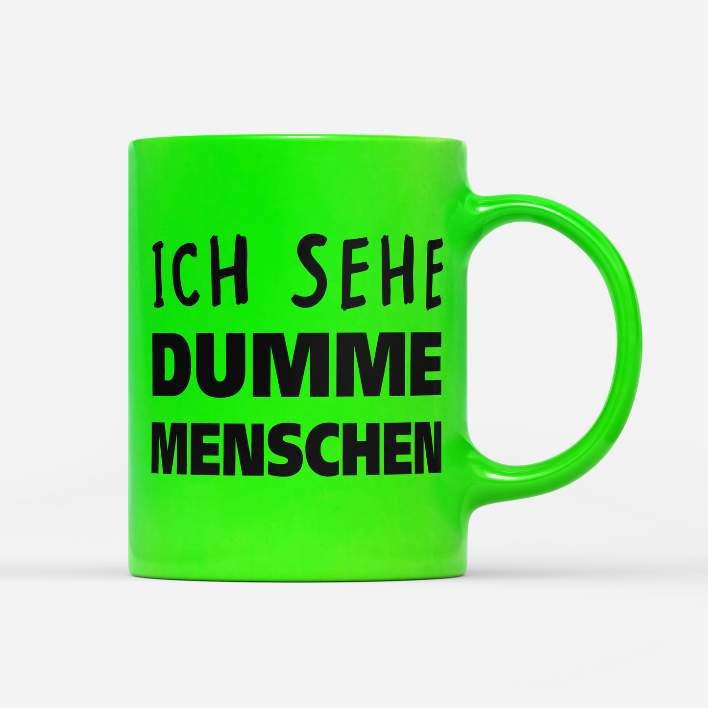 Tasse Neon Ich sehe dumme Menschen