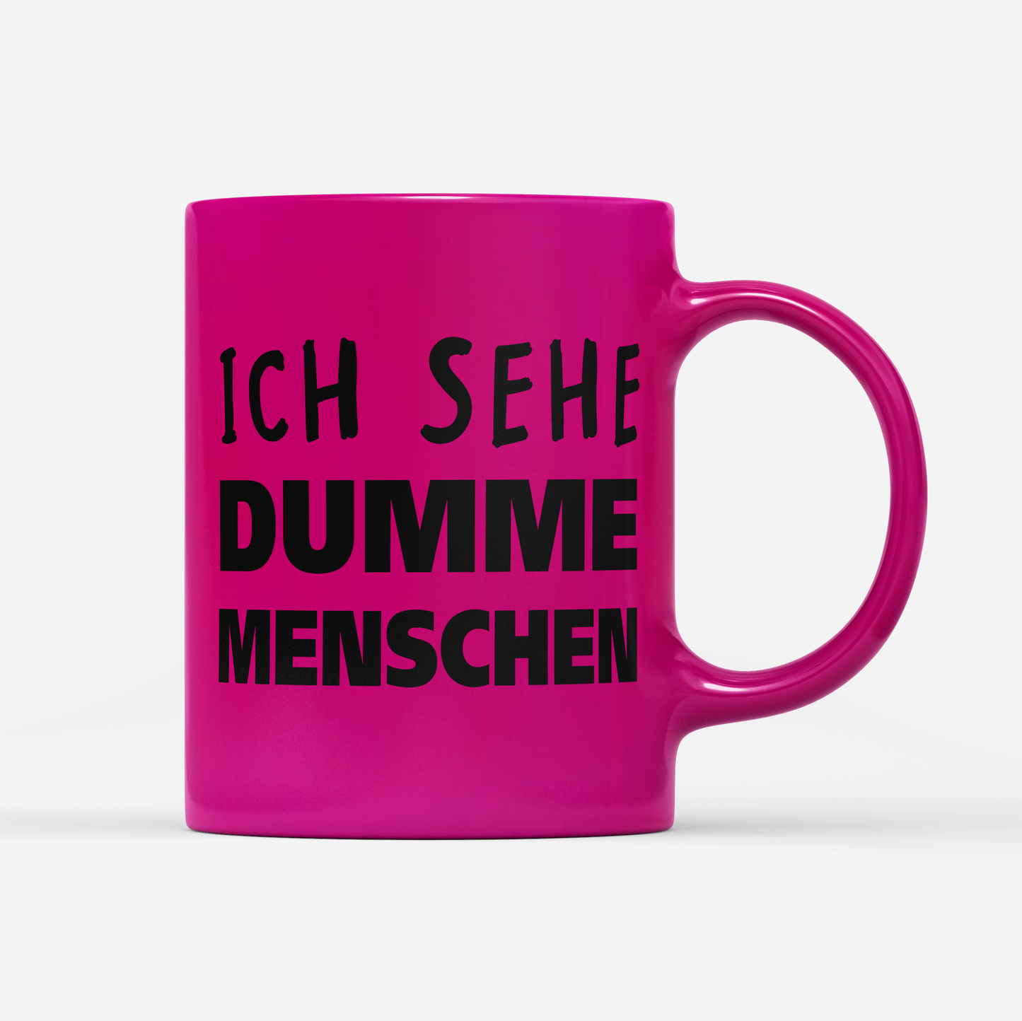 Tasse Neon Ich sehe dumme Menschen