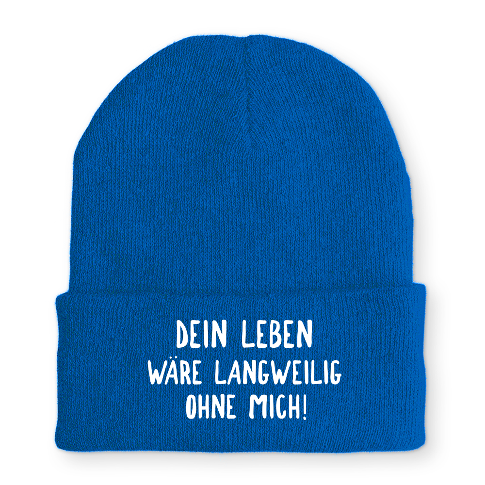 Mütze Langweilig ohne mich