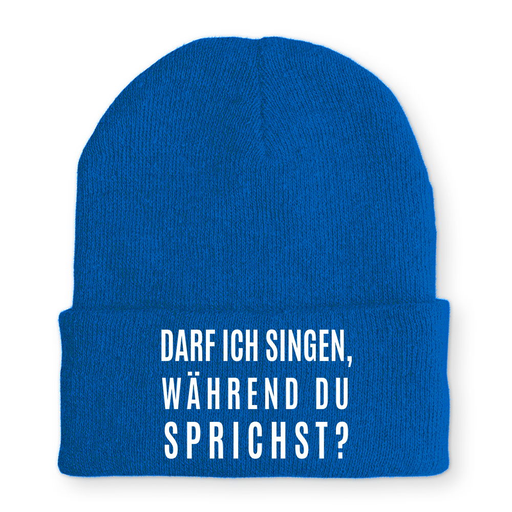 Mütze darf ich singen, während du sprichst?