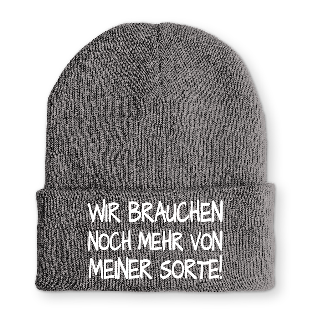 Mütze Wir brauchen noch mehr von meiner Sorte!