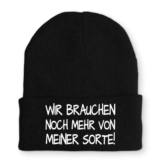 Mütze Wir brauchen noch mehr von meiner Sorte!
