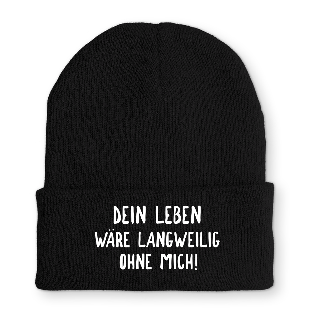 Mütze Langweilig ohne mich