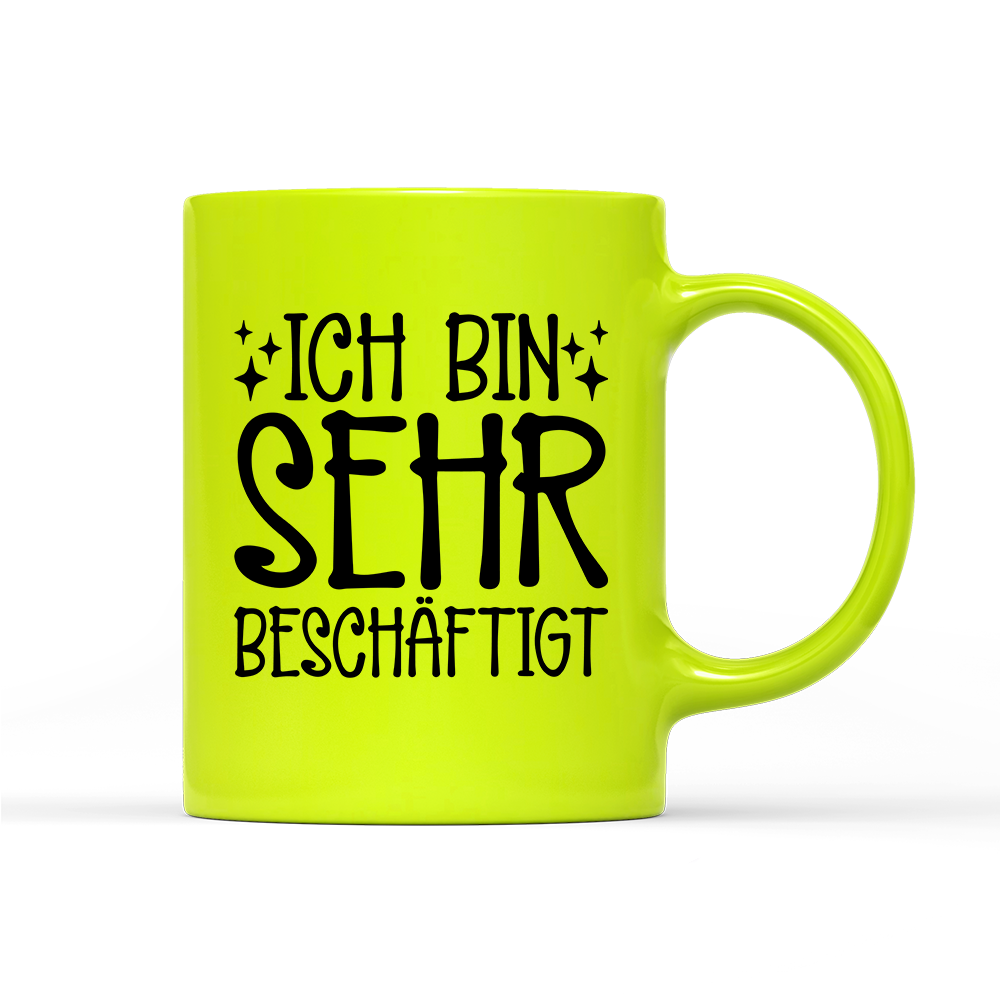 Tasse Neon Ich bin sehr beschäftigt