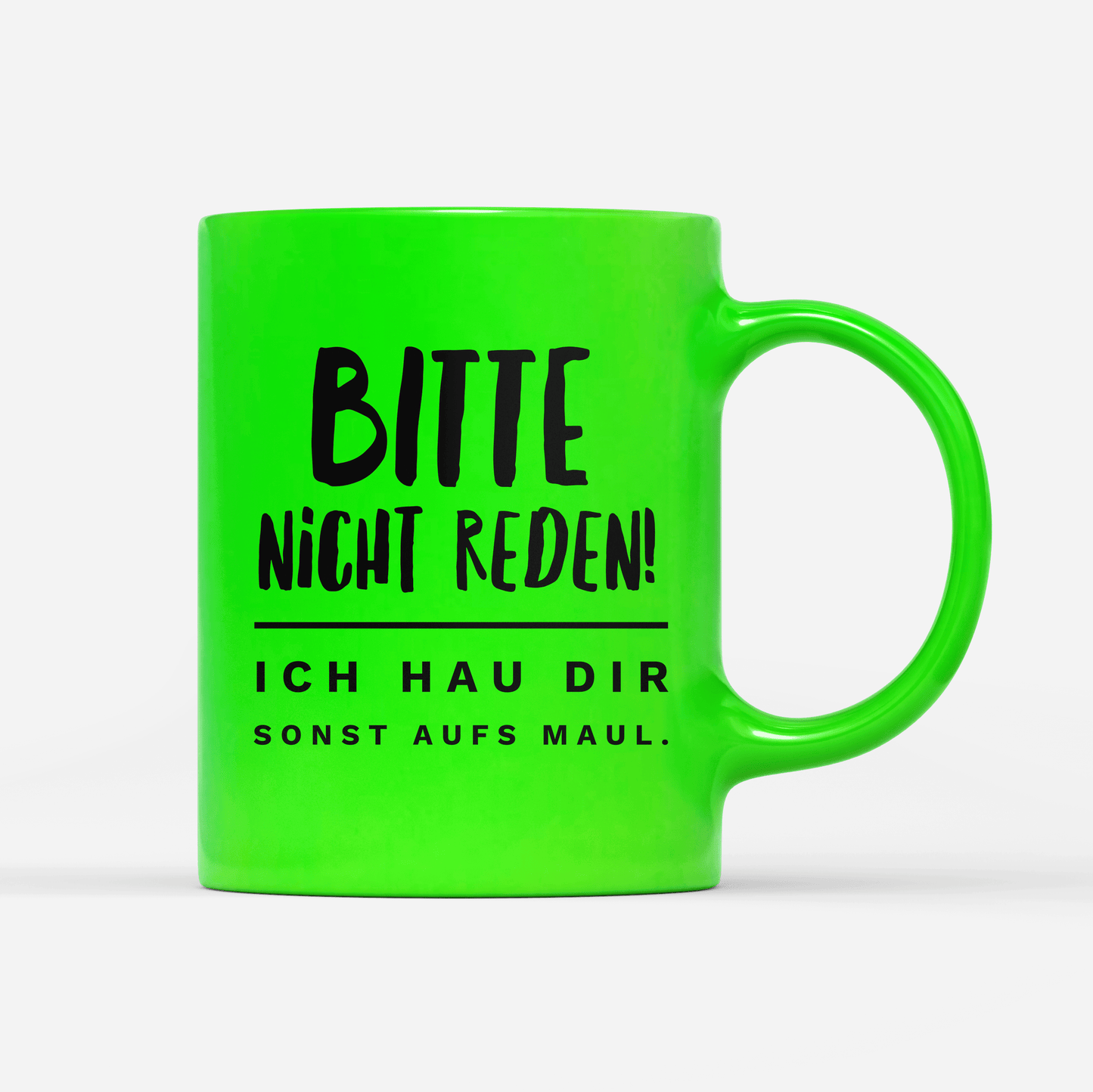 Tasse Neon Bitte nicht reden