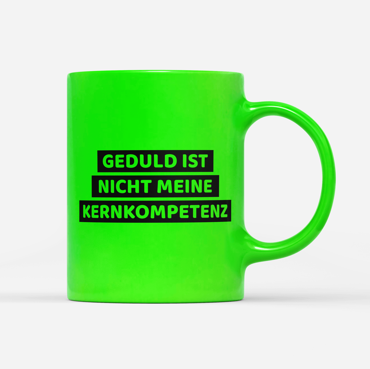 Tasse Neon Geduld ist nicht meine Kernkompetenz