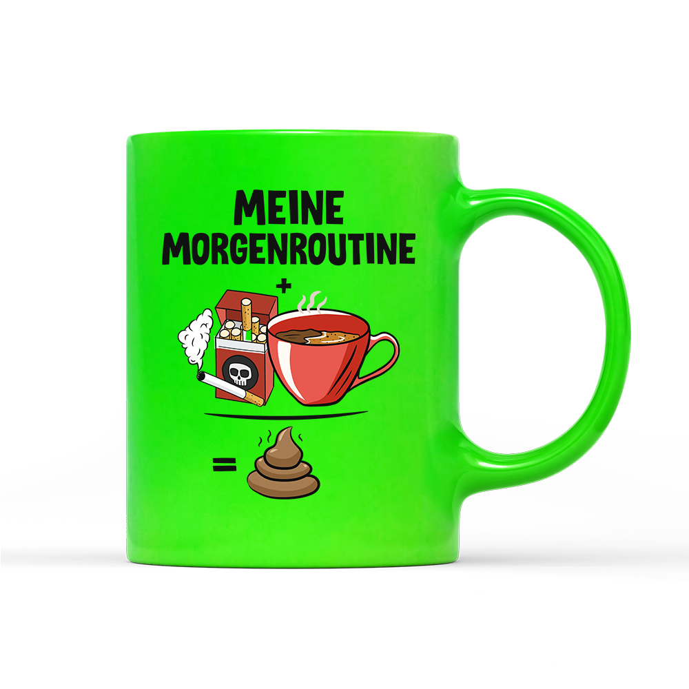 Tasse Neon Meine Morgenroutine