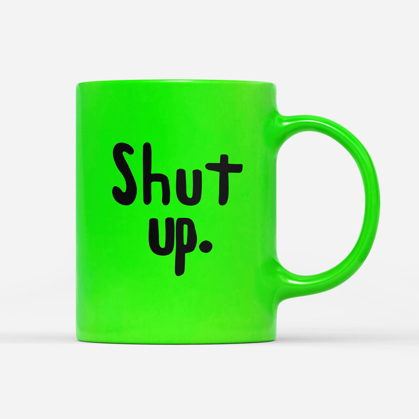 neon-tasse-gruen- shut up-min