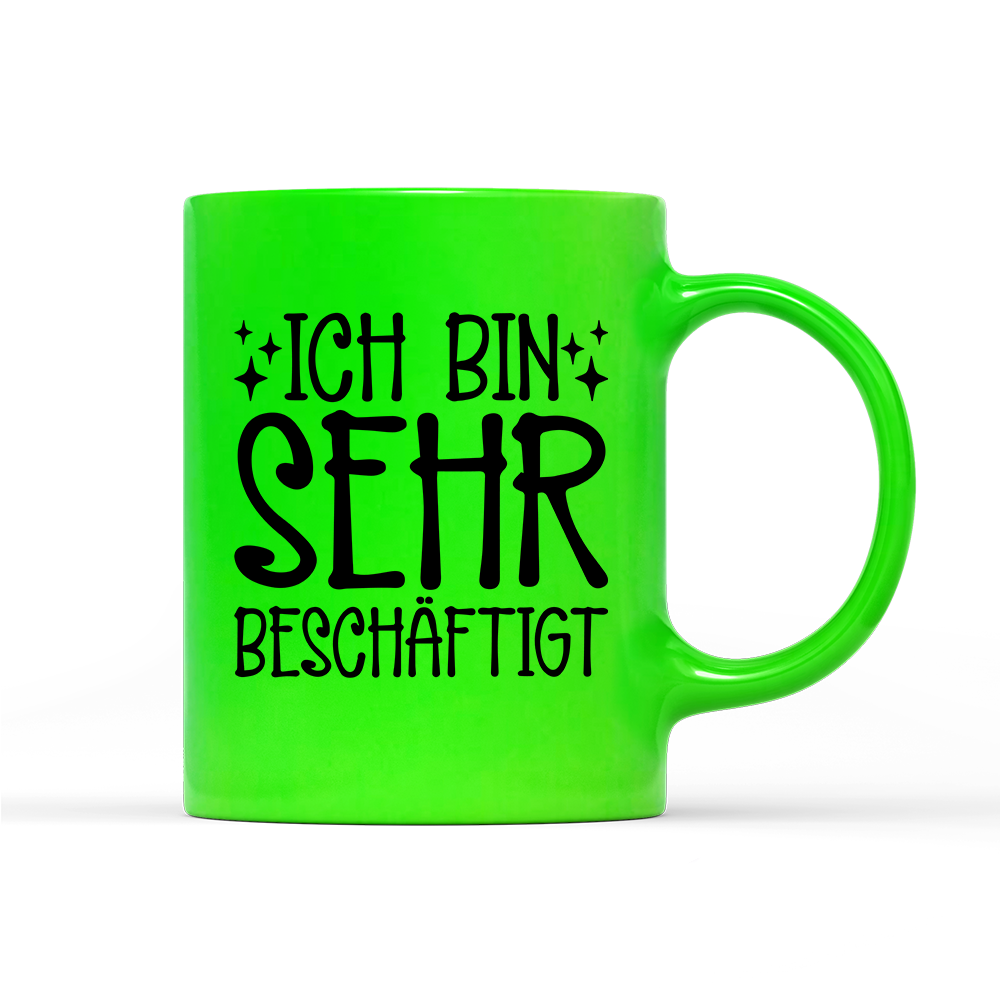 Tasse Neon Ich bin sehr beschäftigt