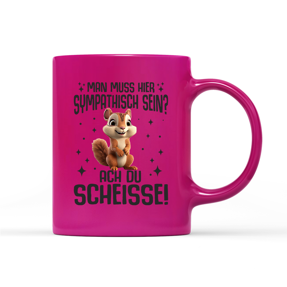 Tasse Neon Man muss hier sympathisch sein