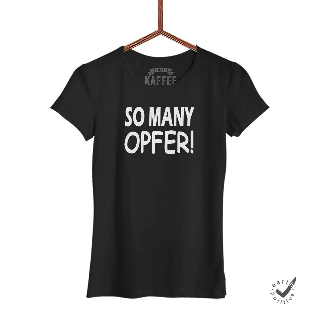 Damen T-Shirt So many Opfer