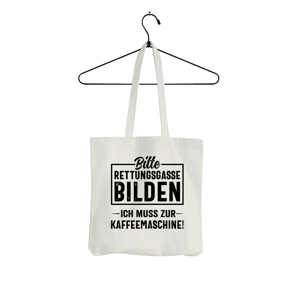 Tasche Bitte Rettungsgasse bilden ich muss zur Kaffeemaschine