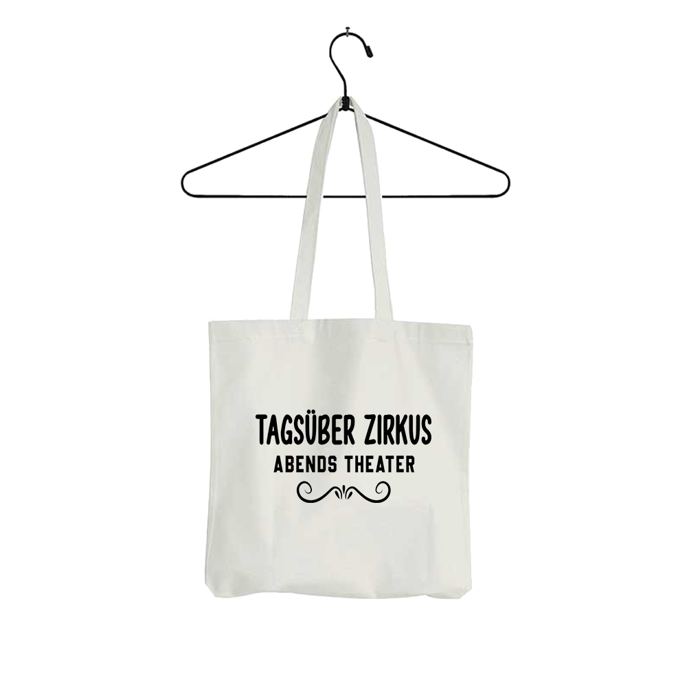 Tasche Tagsüber Zirkus Abends Theater