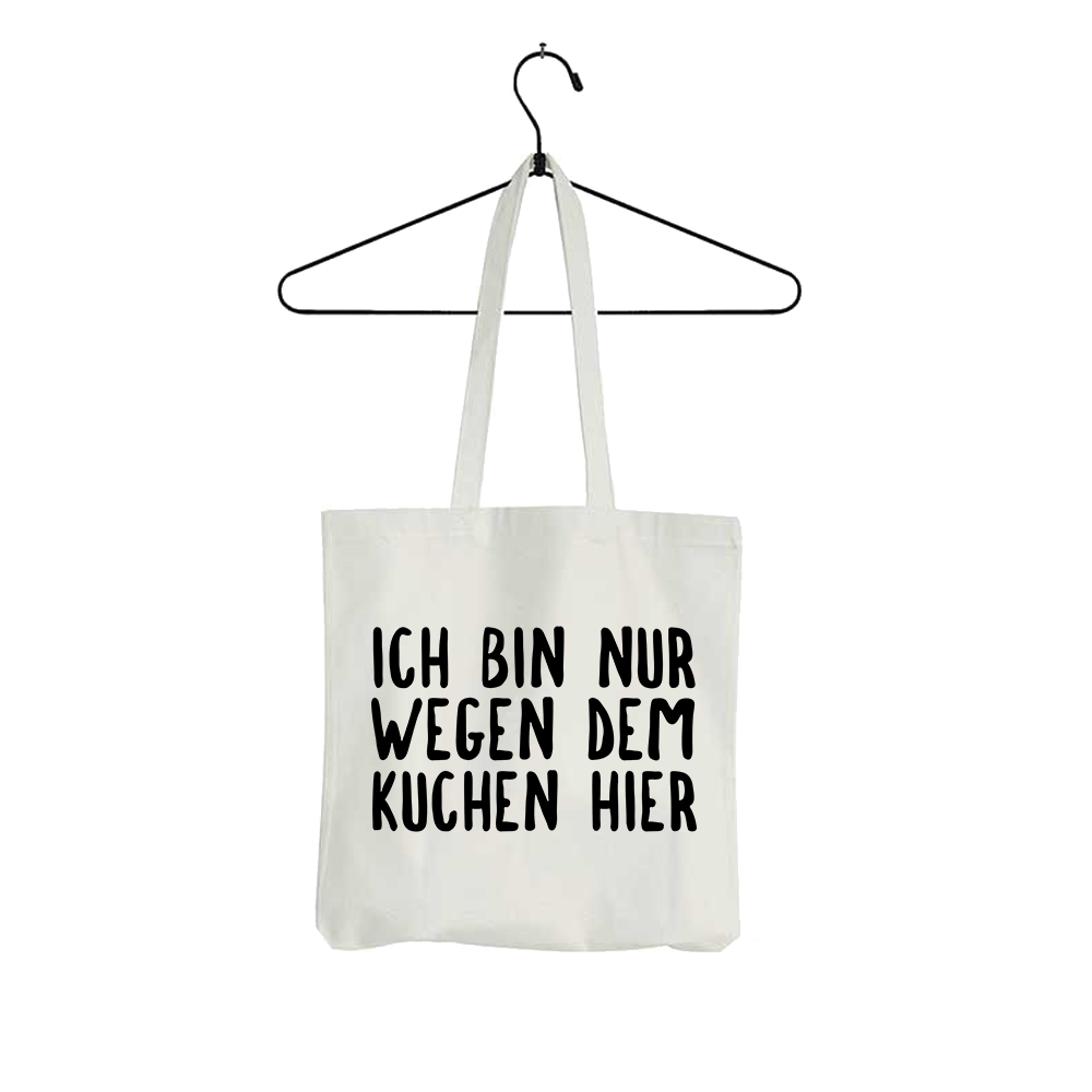 Tasche Ich bin nur wegen dem Kuchen hier