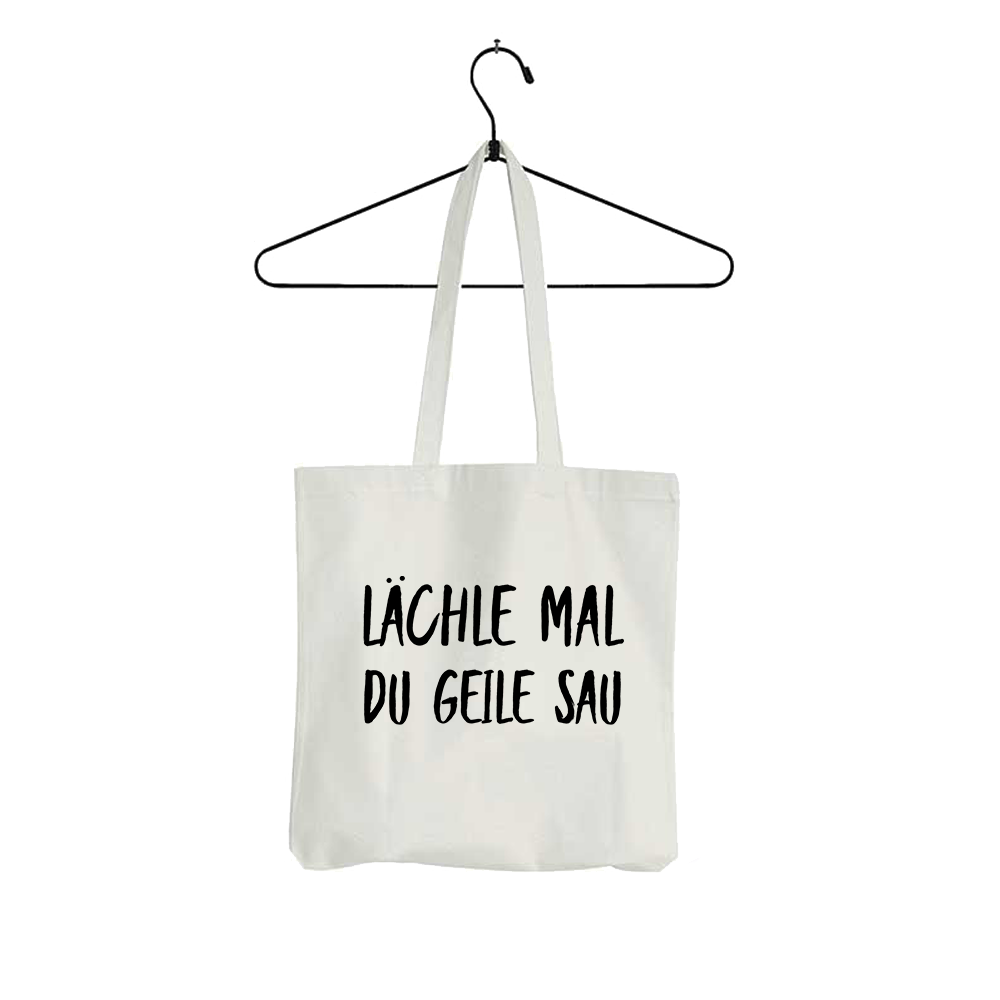 Tasche Lächle mal du geile Sau