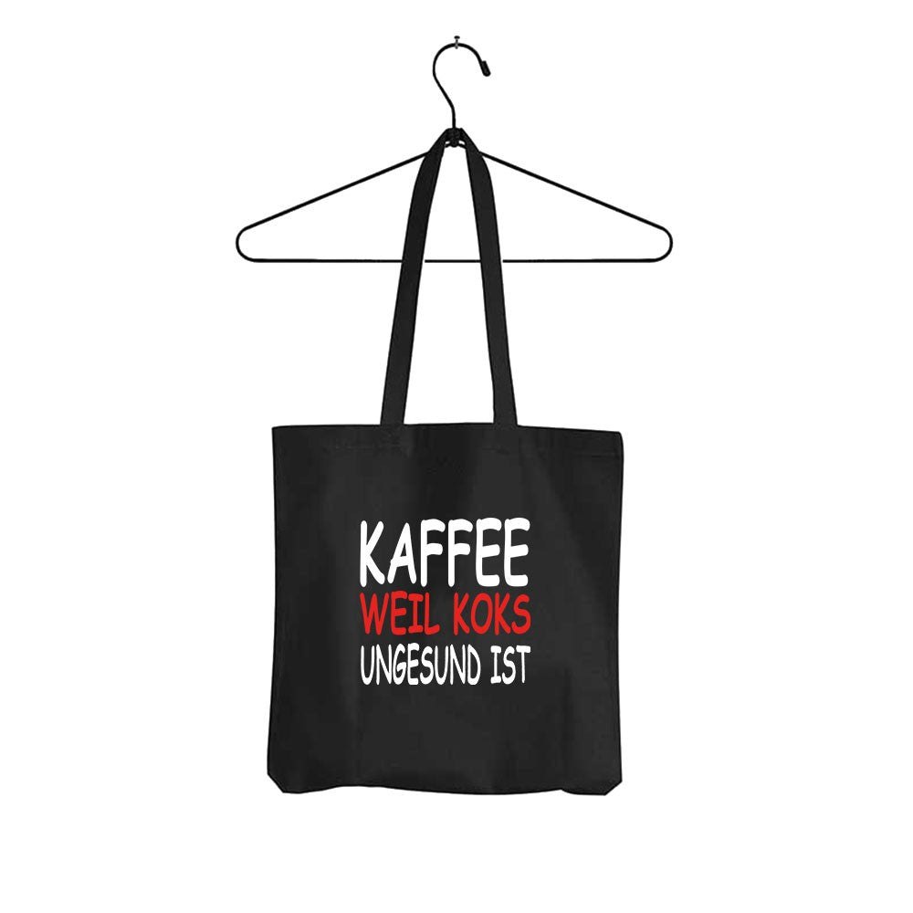 Tasche Kaffee weil Koks ungesund ist