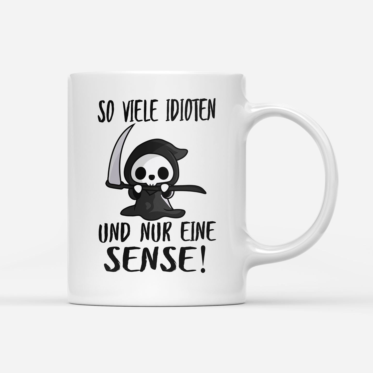 Tasse So viele Idioten und nur eine Sense
