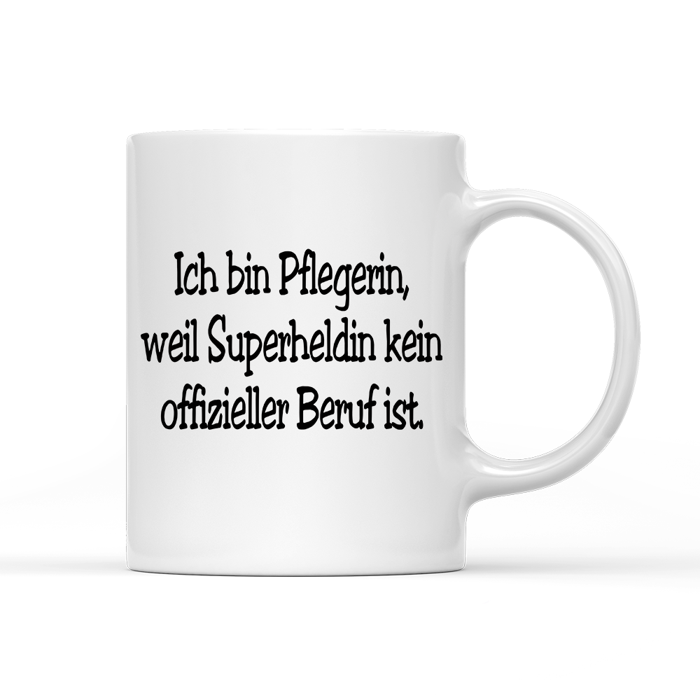Tasse Pflegerin, weil Superheldin kein offizieller Beruf ist.