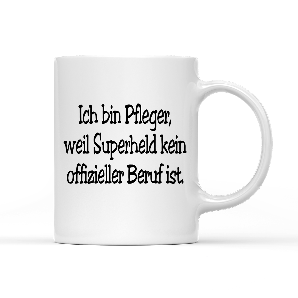 Tasse Pfleger, weil Superheld kein offizieller Beruf ist.