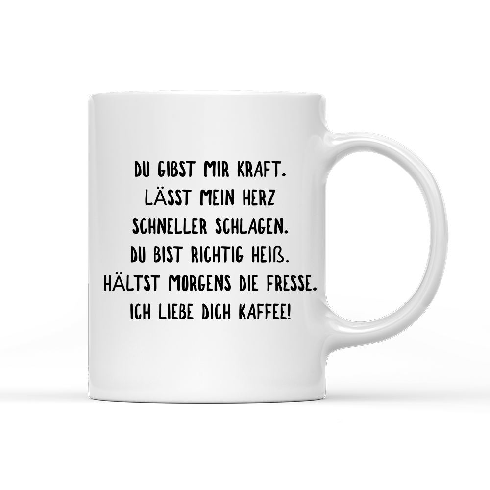 Tasse Du gibst mir Kraft