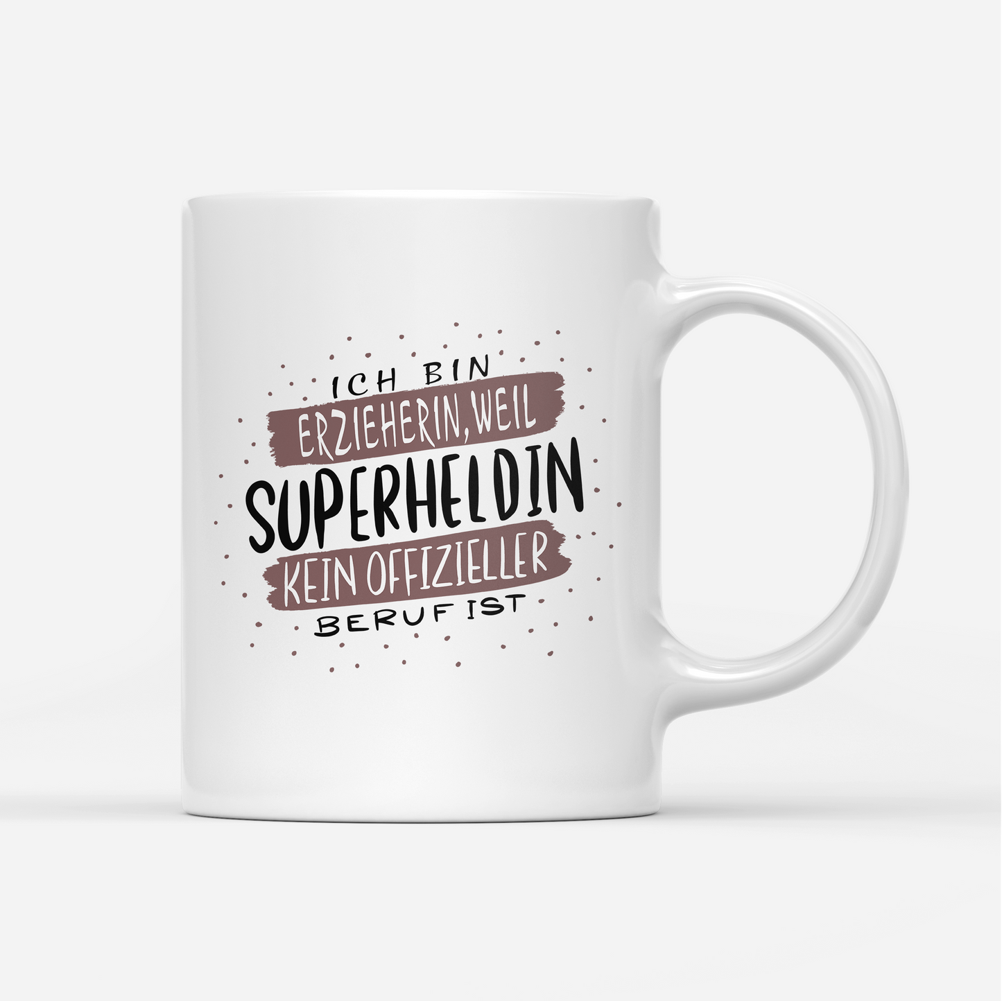 Tasse Ich bin Erzieherin weil Superheldin kein offizieller Beruf ist