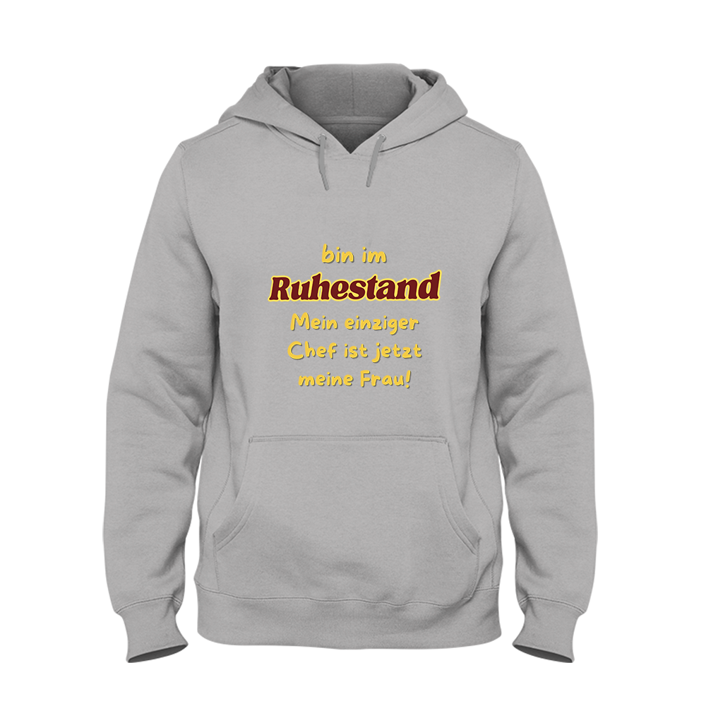 Hoodie Unisex Bin im Ruhestand mein einziger Chef ist jetzt meine Frau!